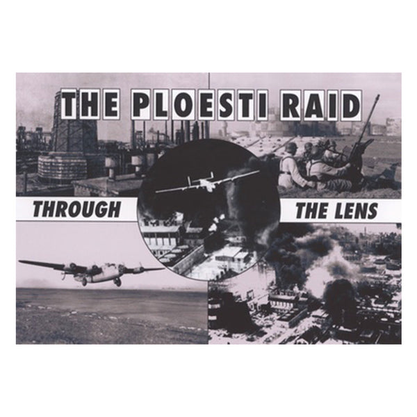 The Ploesti Raid: Through the Lens Book