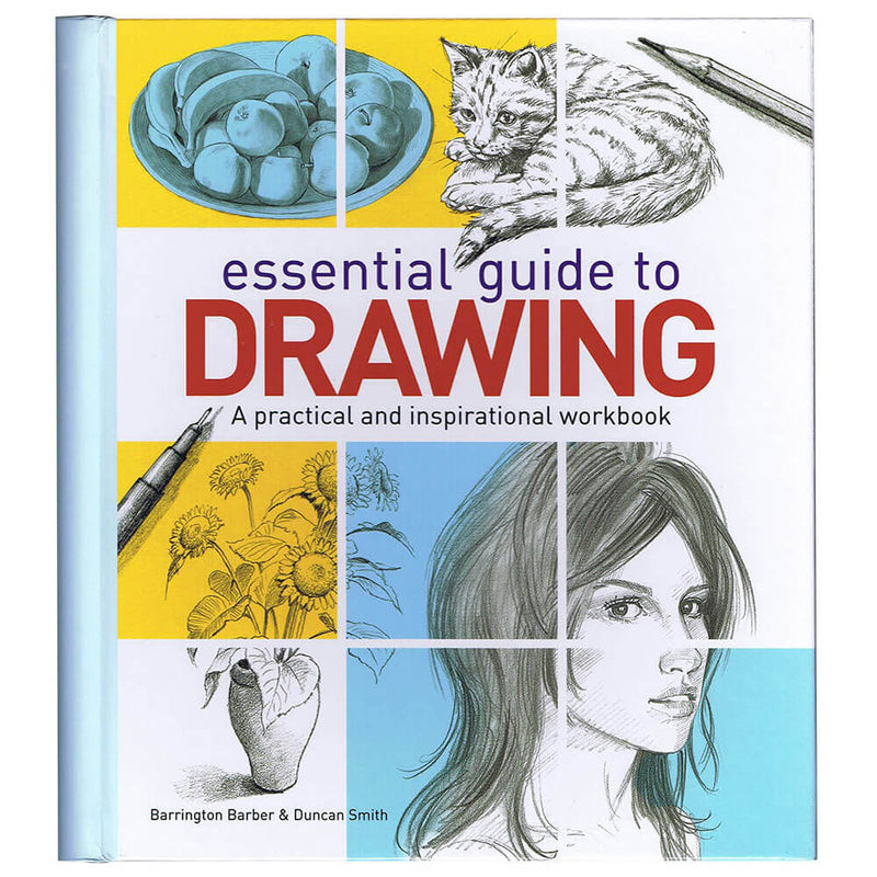 Essential Guide to Drawing A Practical and Inspi Workbook