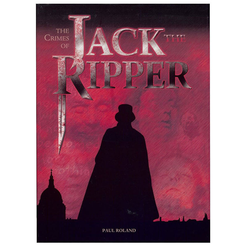 The Crimes Of Jack The Ripper Book by Paul Roland